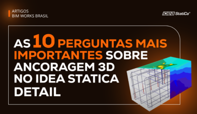As 10 perguntas mais importantes sobre ancoragem 3D NO IDEA StatiCa DETAIL