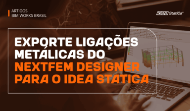 Exporte ligações metálicas do NextFEM Designer para o IDEA StatiCa